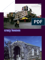 Crazy Houses
