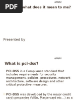 Pci-Dss What Does It Mean To Me?: Presented by