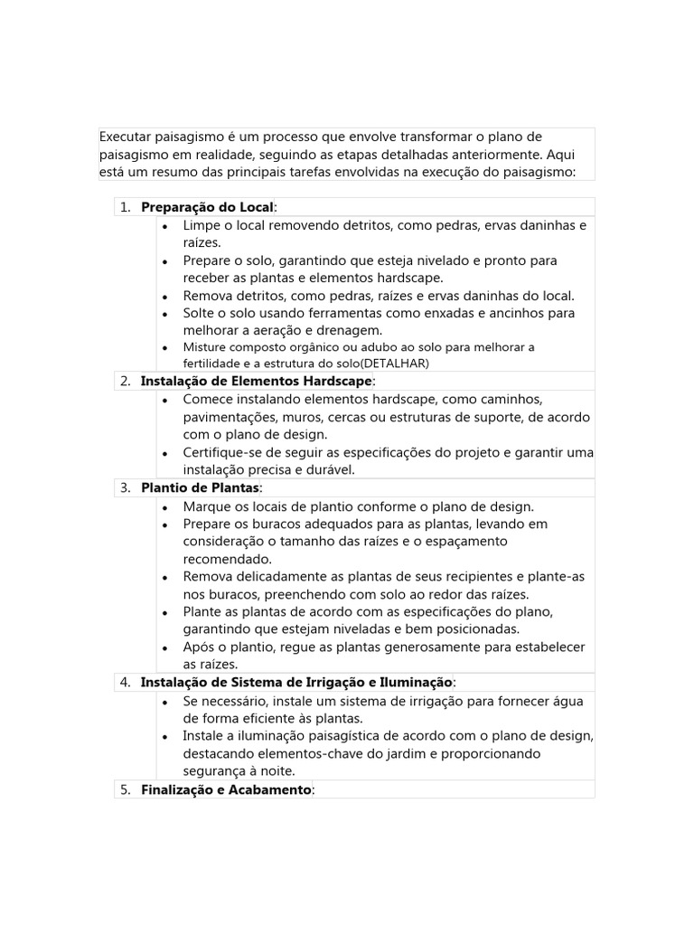 Executar paisagismo um processo que envolve transformar o plano de