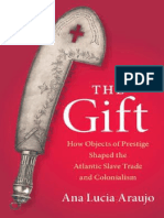 Araujo - The Gift - How Objects of Prestige Shaped The Atlantic Slave Trade and Colonialis