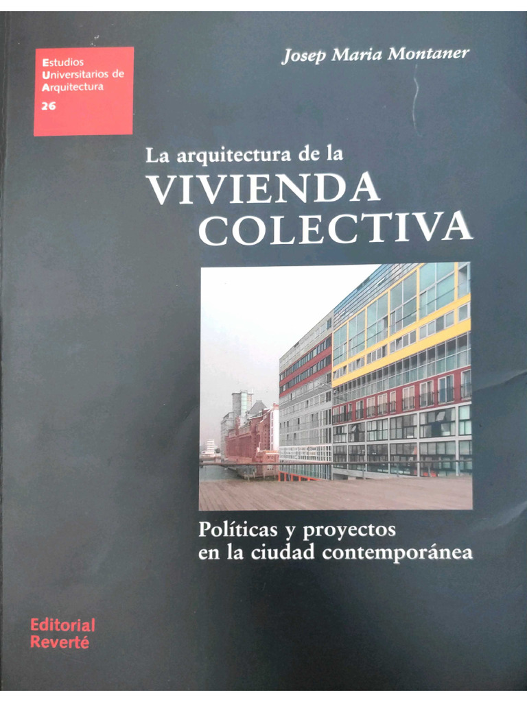 Montaner, Josep María. La arquitectura de la vivienda colectiva. Cap 1 ...