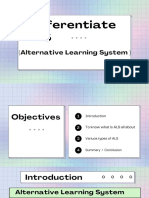 Differentiate ALS: (Alternative Learning System)