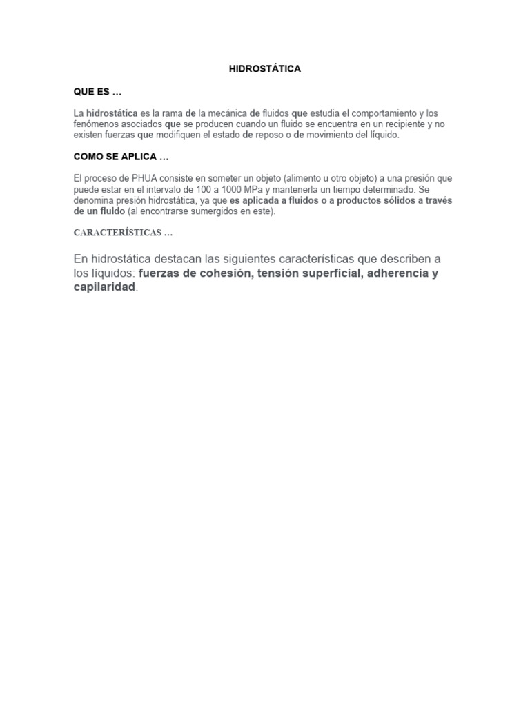 En hidrost tica destacan las siguientes caracter sticas que describen a