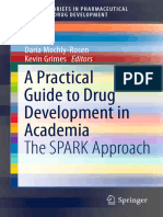 (SpringerBriefs in Pharmaceutical Science & Drug Development) Daria Mochly-Rosen, Kevin Grimes (Auth.), Daria Mochly-Rosen, Kevin Grimes (Eds.) - A Practical Guide to Drug Development in Academia_ The