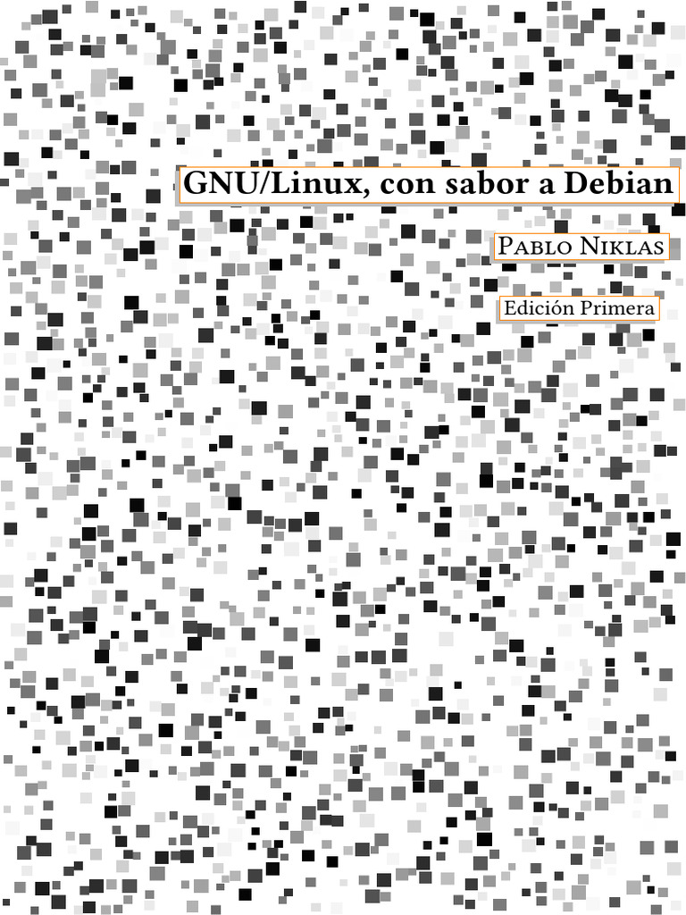 Pablo Niklas - GNU Linux, Con Sabor A Debian | PDF