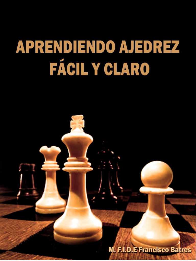 Ajedrez Fácil: Guía de Aprendizaje | PDF | Ajedrez | Aperturas de ajedrez