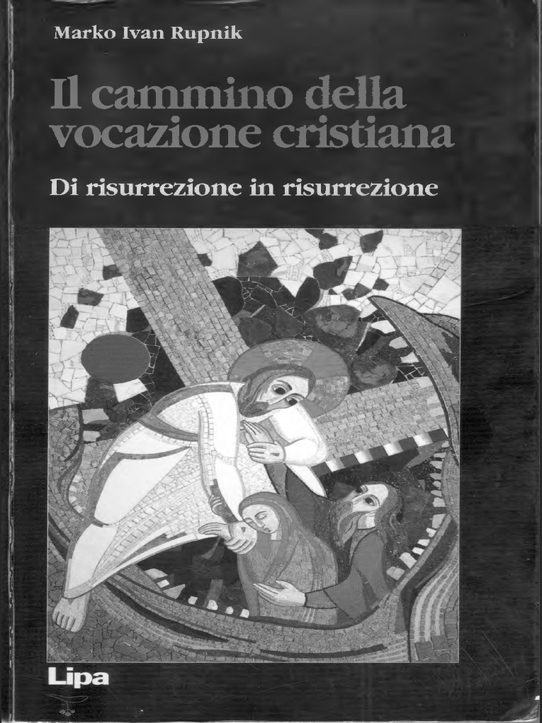 Consapevole Della Mia Vocazione Cristiana Rupnik Marko Ivan - Il Cammino Della Vocazione Cristiana | PDF