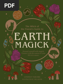 The Witch of The Forests Guide To Earth Magick Ground Yourself With Magick. Connect With The Seasons in Your Life In... (Lindsay Squire) (Z-Library)