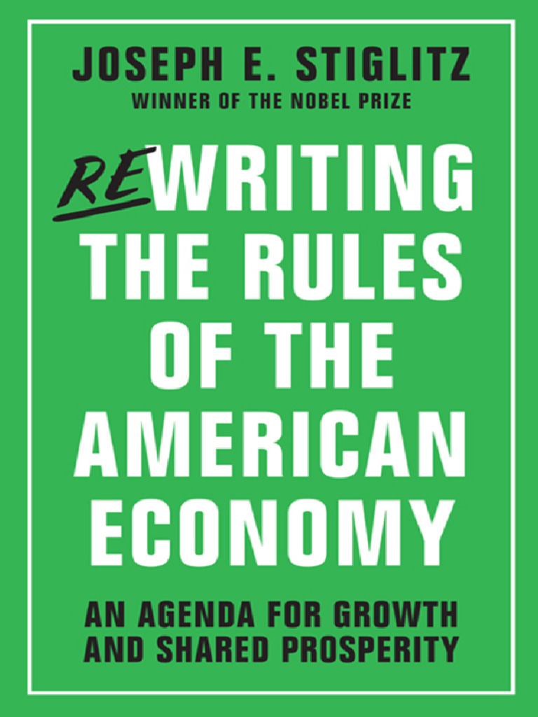 Rewriting The Rules of American Economy Stiglitz PDF Economic
