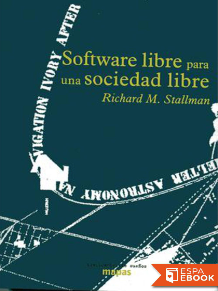 Stallman, Richard M. - Software Libre para Una Sociedad Libre | PDF ...
