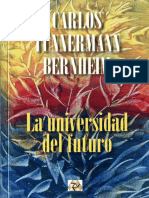 Tünnermann, C. - La Universidad Del Futuro - Los Desafíos de La Universidad en El SXXI
