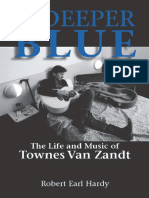 Robert Earl Hardy - A Deeper Blue The Life and Music of Townes Van Zandt