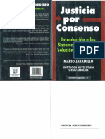 Jaramillo, M. (1996) - Justicia Por Consenso. Introducción A Los Sistemas Alternos de Solución de Conflictos