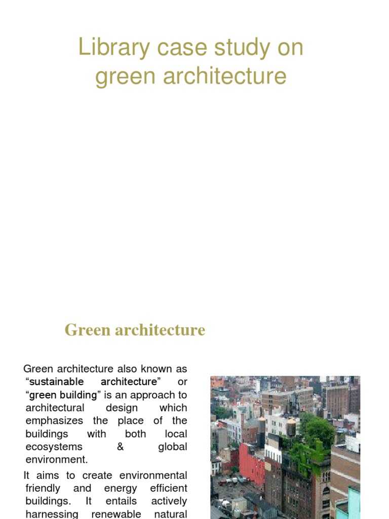 Green Architecture Case Study Overview | PDF | Sustainable Architecture ...