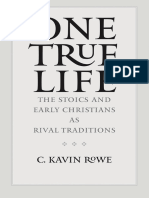 One True Life - The Stoics and Early Christians As Rival Traditions by C. Kavin Rowe