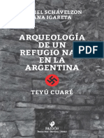 Schávelzon, Daniel & Ana Igareta - Arqueología de Un Refugio Nazi en La Argentina. Teyú Cuaré. Paidos, 2017.