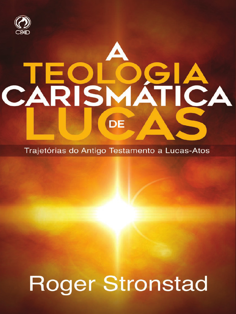 Livro Amostra A TEOLOGIA CARISMATICA DE LUCAS Roger Stronstard | PDF ...
