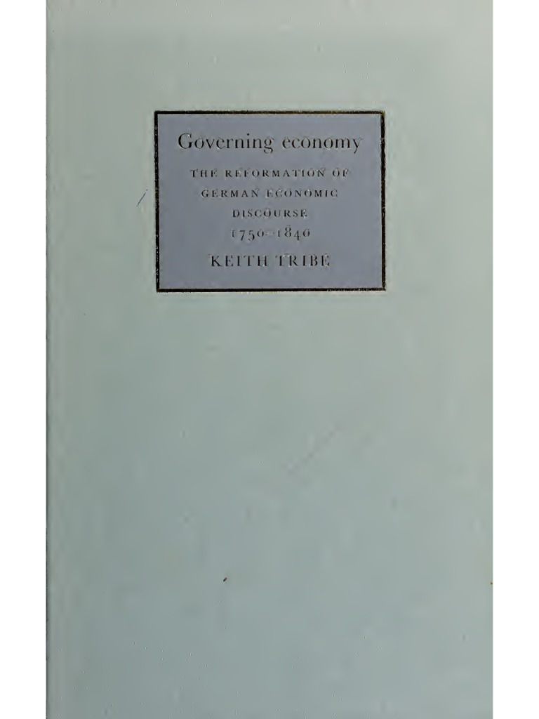 Keith Tribe - Governing Economy - The Reformation of German Economic ...