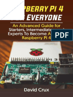 Raspberry Pi 4 For Everyone An Advanced Guide For Starters Intermediates and Experts To Become A