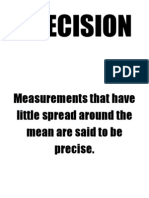 Precision: Measurements That Have Little Spread Around The Mean Are Said To Be Precise