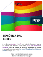 SEMIÓTICA DAS CORES. A Cor É Estímulo (Cromoterapia) É Elemento de Diferenciação Determina Um Estilo