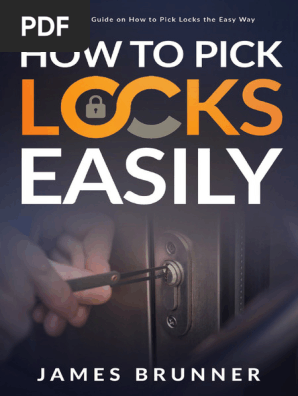 How to Pick Locks Easily Step by Step Guide on How to Pick Locks the Easy Way (James Brunner) (Z-Library)