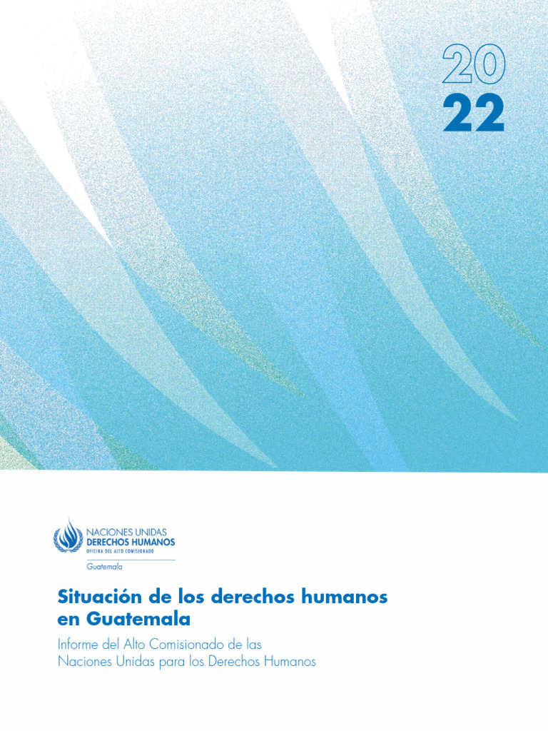 Situacion de Los Derechos Humanos en Guatemala 2022 Informe Del Alto ...