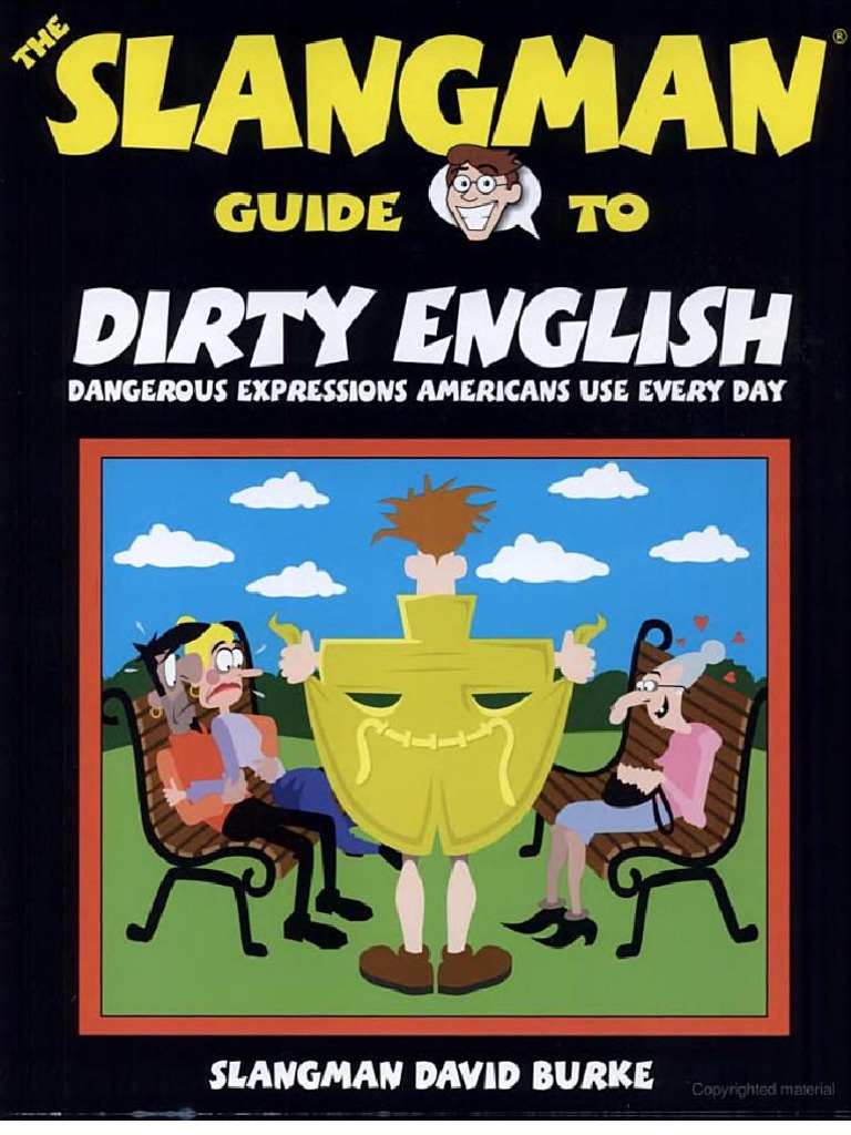 The Slangman Guide To Dirty English - Dangerous Expressions