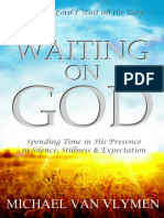 Waiting On God Spending Time in His Presence in Silence, Stillness Expectation by Michael Van Vlymen