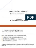 Artery Coronary Syndrom: Pembibing Dr. Leddy N Rumansara, SP - JP, FIHA