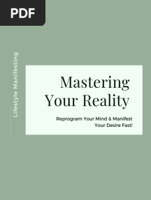 Mastering Your Reality: Reprogram Your Mind & Manifest Your Desire Fast!