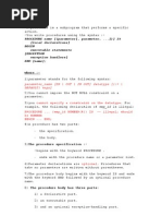 PROCEDURE Name ( (Parameter (, Parameter, ... ) ) ) IS (Local Declarations) Begin Executable Statements (Exception Exception Handlers) END (Name)