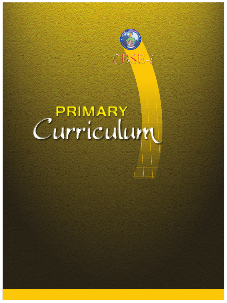 Curriculum Curriculum PRIMARY CBSE I CBS | PDF | Curriculum | Learning
