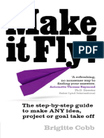 Make It Fly! - The Step-By-Step Guide To Make Any Idea, Project or Goal Take Off