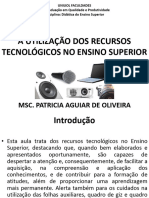 A UTILIZAÇÃO DOS RECURSOS TECNOLÓGICOS NO ENSINO SUPERIOR - Apresentação