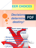 Areer Choices: Decisions Determine Destiny!