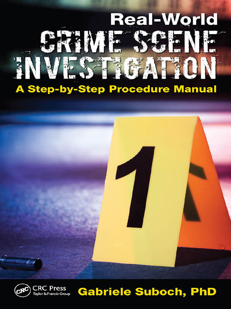 RealWorld Crime Scene Investigation A StepByStep Procedure Manual(00)