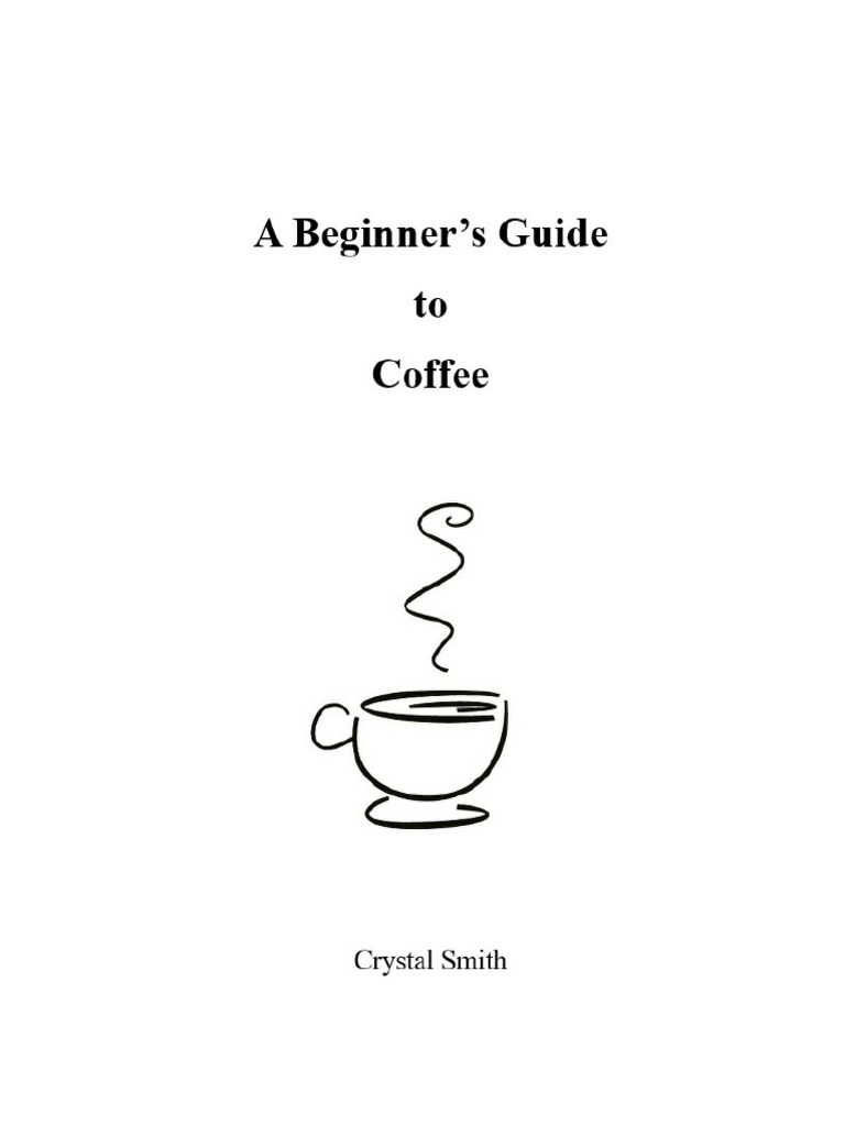 BeginnersGuideToCoffee PDF | PDF | Coffee | Fair Trade