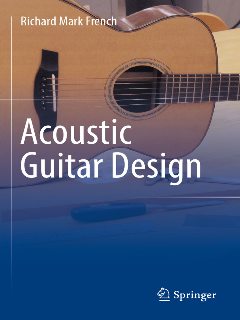 Acoustic Guitar Design (Richard Mark French) (Z-Library) | PDF