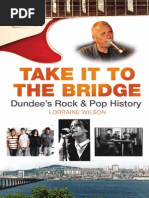 Download Take It To The Bridge Dundeees Rock  Pop History by Lorraine Wilson by Black  White Publishing SN71951645 doc pdf