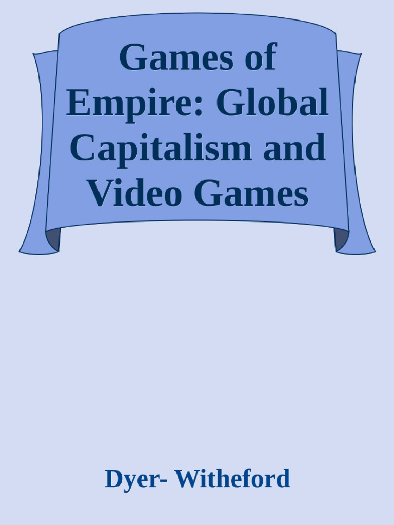 世界有名な and Capitalism Global Empire of Games Video Dyer (Nick Games ジャケット・アウター