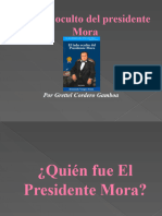 El lado oculto del Presidente Mora