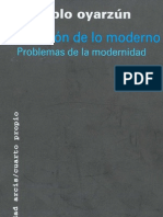 Oyarzún, Pablo - La desazón de lo moderno. Problemas de la modernidad.