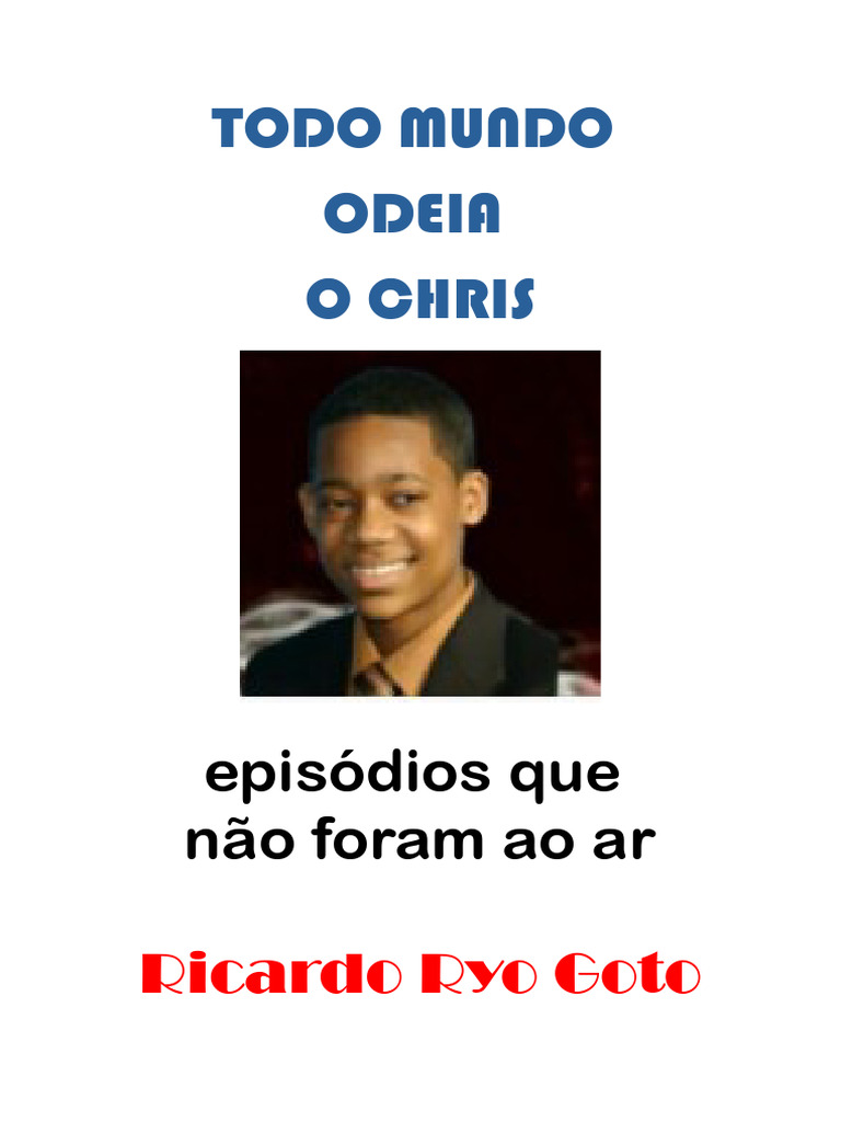 Todo Mundo Odeia o Chris - Episodios Que Nao Foram Ao Ar - 20210824 | PDF |  Reencarnação | Espiritismo, image size:768x1024