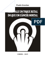 16 - MAIS VALE UM TOQUE RETAL DO QUE UM CÂNCER MORTAL - Paulo Gracino