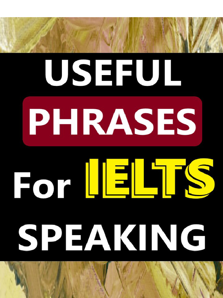 Useful Phrases For IELTS Speaking | PDF