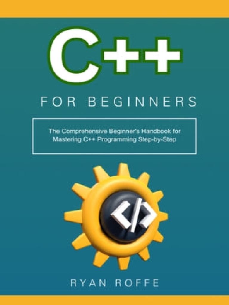 C++ For Beginners by Ryan Roffe | PDF | Syntax | Grammar