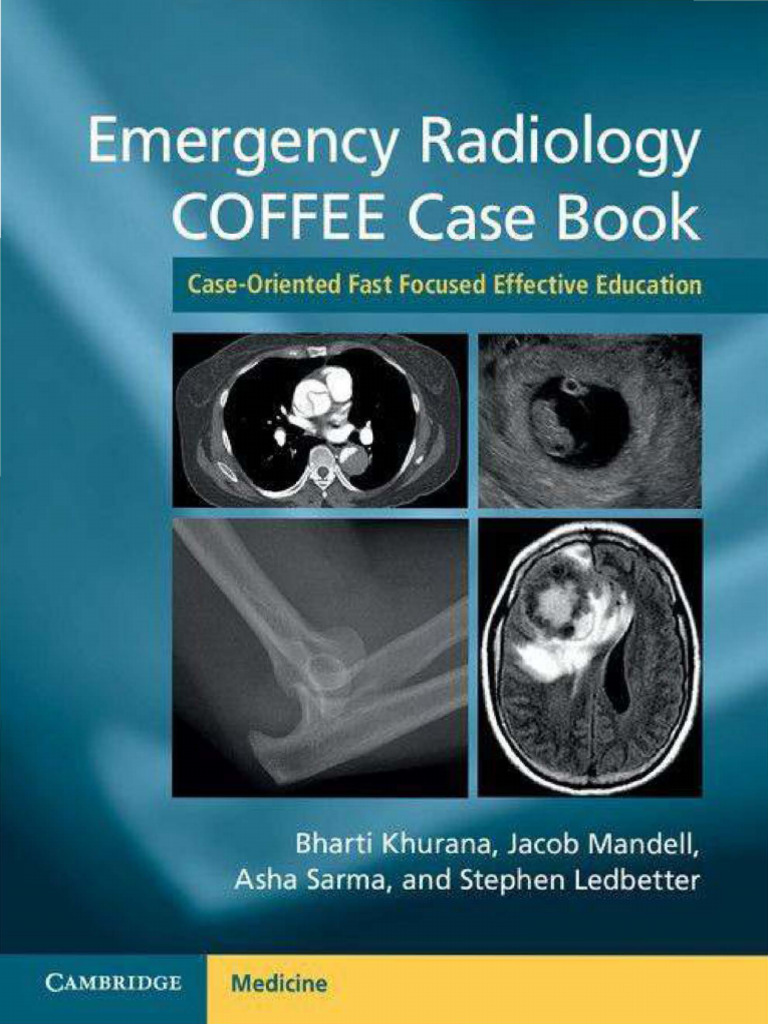 Emergency Radiology Coffee Case Book Khurana 1 Ed 2016 | PDF ...