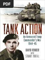 Tank Action - An Armoured Troop Commanders War 1944 45 - David Render With Stuart Tootal - Z Library