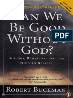 Can We Be Good Without God Biology, Behavior, And the Need to Believe - Robert Buckman